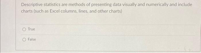 Solved Descriptive statistics are methods of presenting data | Chegg.com