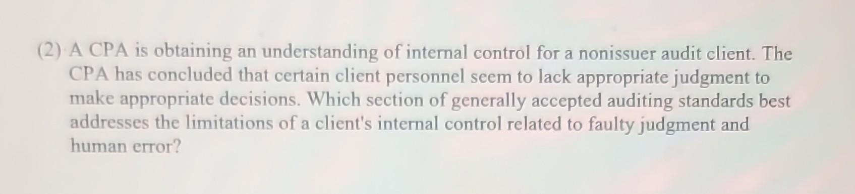 Solved (2) A CPA is obtaining an understanding of internal | Chegg.com