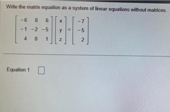 Solved Write the matrix equation as a system of linear | Chegg.com