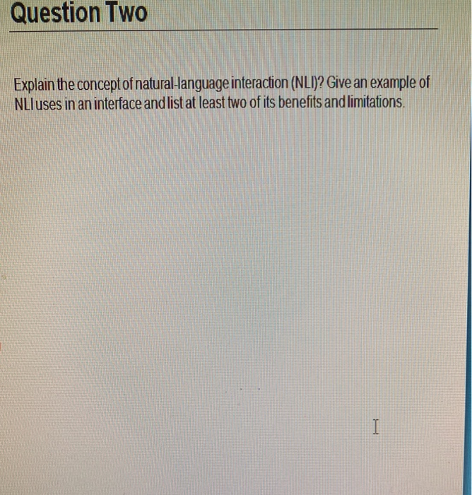 Solved Question Two Explain the concept of natural-language | Chegg.com