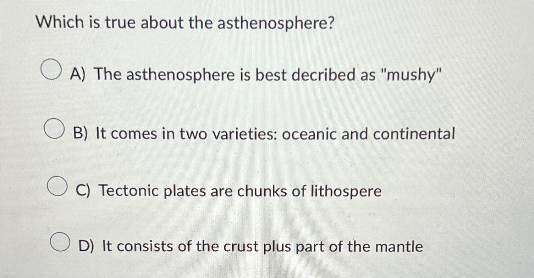 solved-which-is-true-about-the-asthenosphere-a-the-chegg