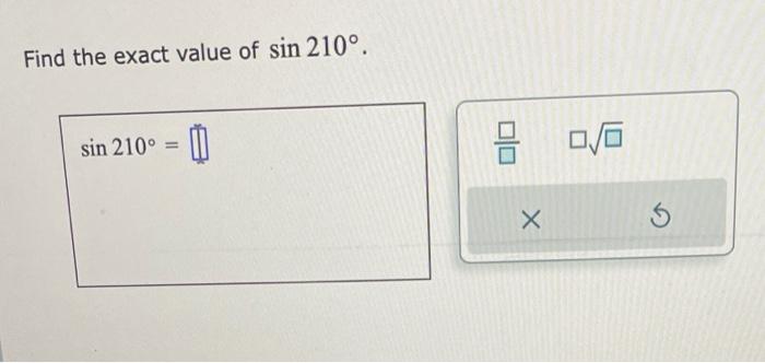 Find the exact value of \( \sin 210^{\circ} \).