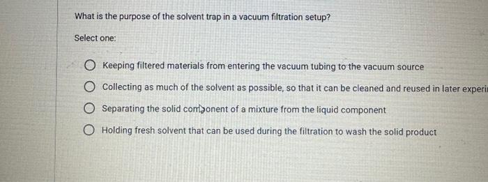 Solved What is the purpose of the solvent trap in a vacuum | Chegg.com