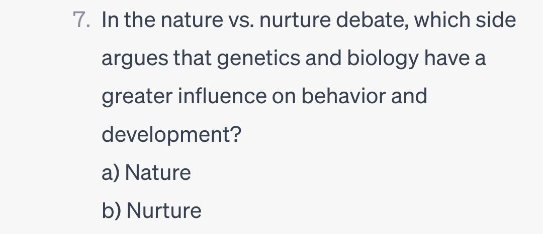 Solved 7. In The Nature Vs. Nurture Debate, Which Side | Chegg.com