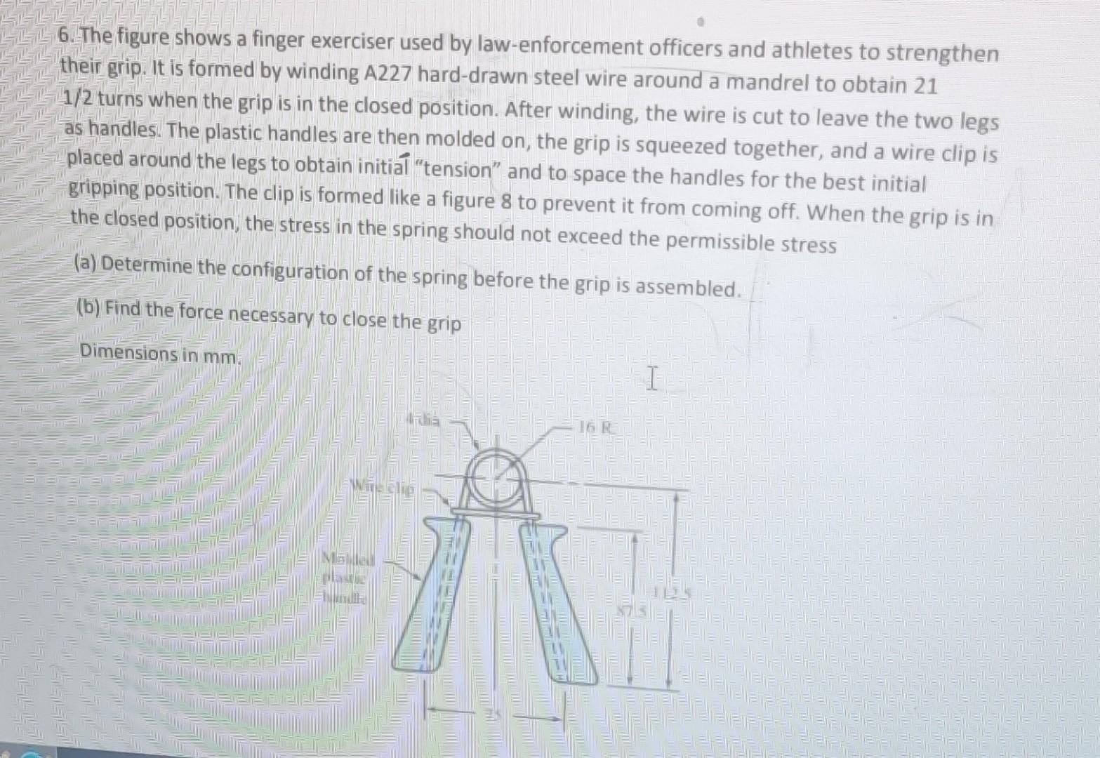 Solved 6. The figure shows a finger exerciser used by Chegg