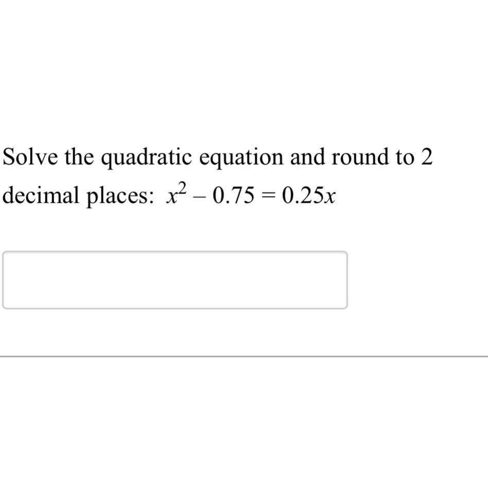 Solved Solve the quadratic equation and round to 2 ﻿decimal | Chegg.com