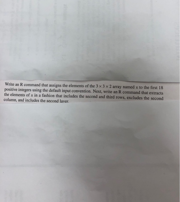 Write an R command that assigns the elements of the 3 x 3 x 2 array named x to the first 18 positive integers using the defau