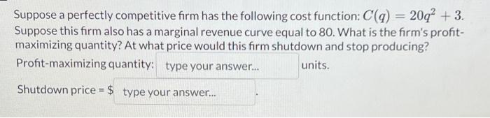 Solved Suppose A Perfectly Competitive Firm Has The | Chegg.com