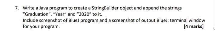 Solved 7. Write a Java program to create a StringBuilder | Chegg.com