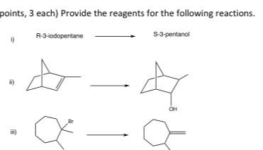 Solved points, 3 each) Provide the reagents for the | Chegg.com