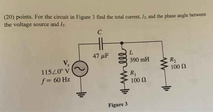 Solved (20) points. For the circuit in Figure 3 find the | Chegg.com