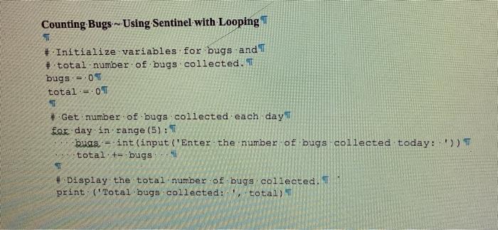 Solved Counting Bugs --Using Sentinel with Looping | Chegg.com