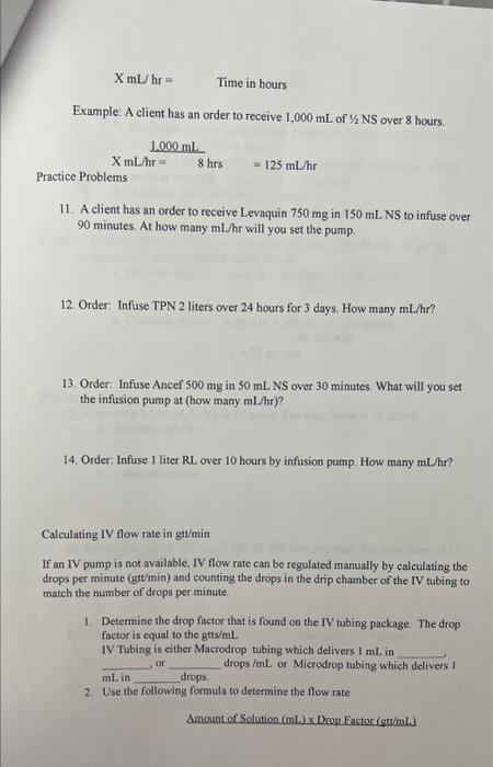 SOLVED: Hi, I need your help with these questions with full calculations  answers. thank you. 11A provider orders 2 L to infuse over 10 hours.How  many mL/hr is this? If the supplied