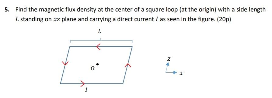 Solved 5. Find the magnetic flux density at the center of a | Chegg.com