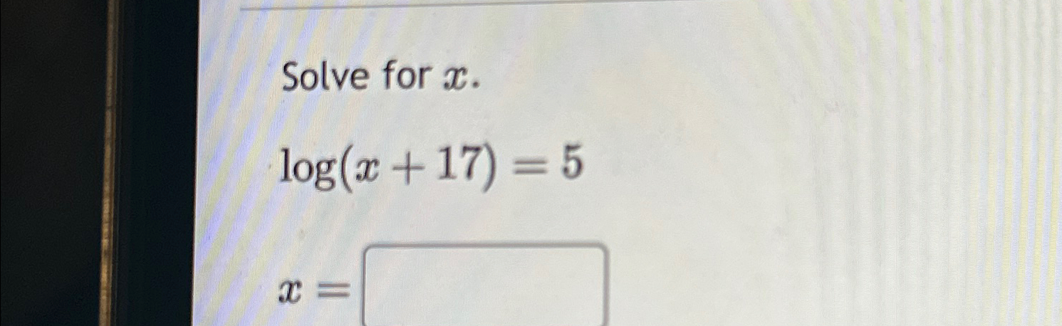 solved-solve-for-x-log-x-17-5x-chegg