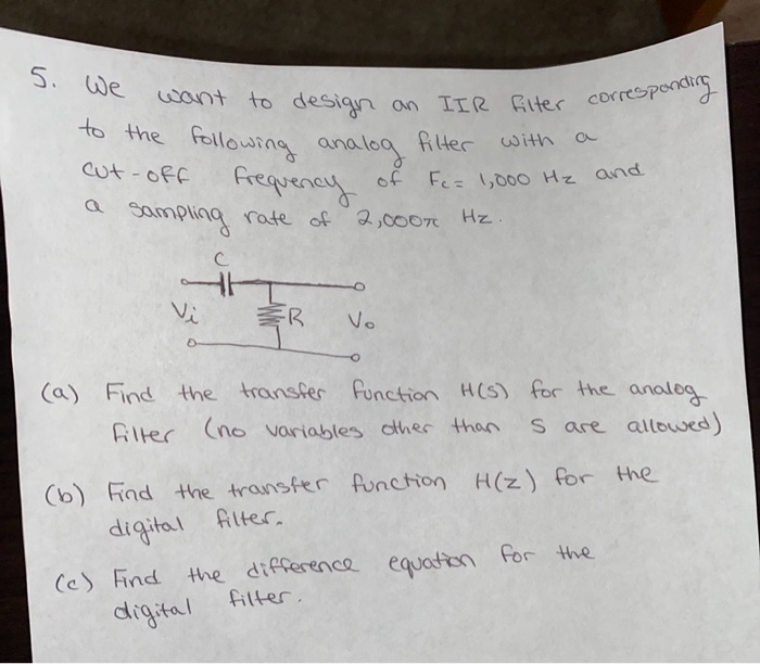 Solved 5. We a want to design an IIR filter corresponding to | Chegg.com