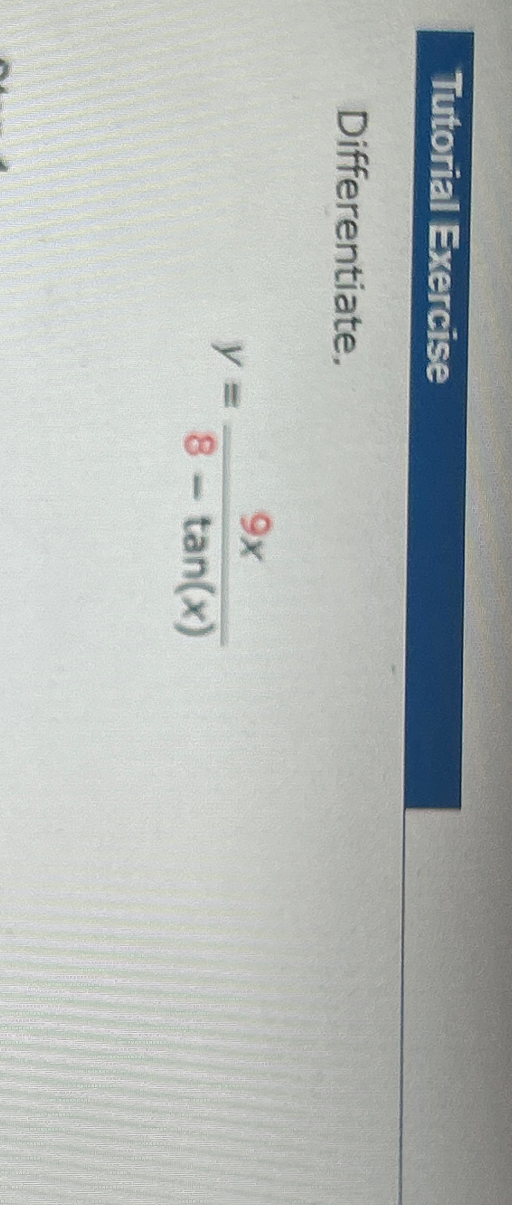 Solved Tutorial Exercisedifferentiate Y 9x8 Tan X
