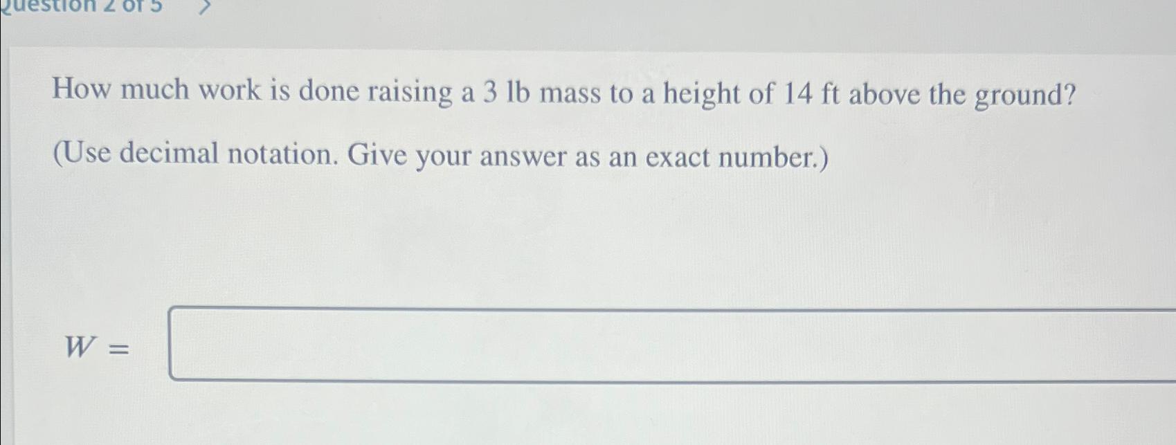 solved-how-much-work-is-done-raising-a-3lb-mass-to-a-height-chegg