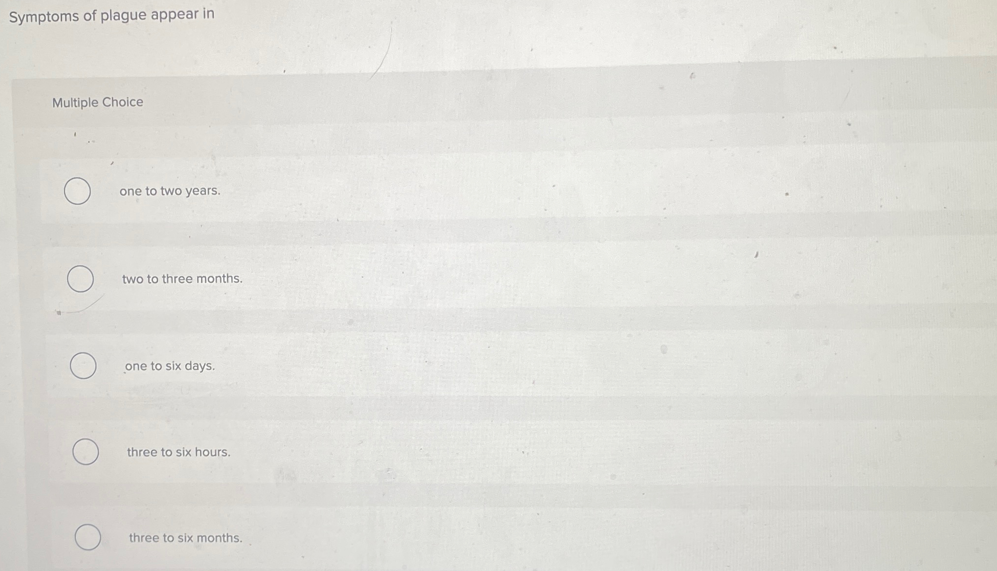 Solved Symptoms of plague appear inMultiple Choiceone to two
