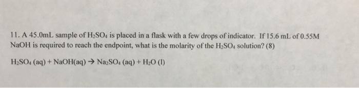 Solved 11. A 45.0mL sample of H2SO4 is placed in a flask | Chegg.com ...