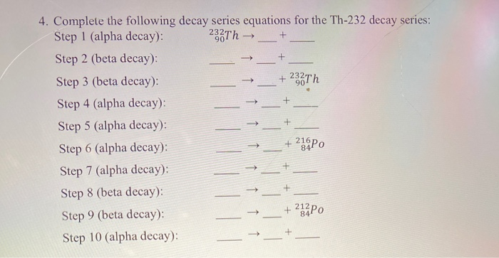 Solved 237Th - + 232, 90 + + 4. Complete the following decay | Chegg.com