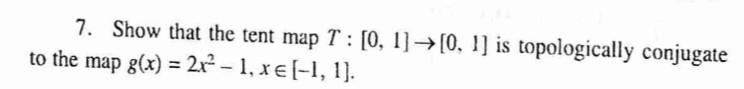 Solved Show that the tent map T:[0,1]→[0,1] ﻿is | Chegg.com