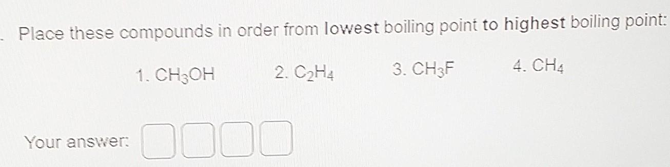 Solved Place these compounds in order from lowest boiling