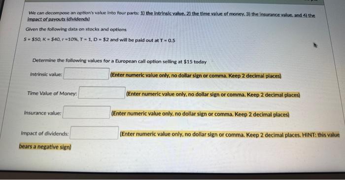 Solved We can decompose an option's value into four parts: | Chegg.com