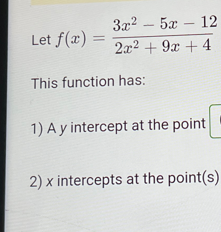 Solved Let F X 3x2 5x 122x2 9x 4this Function Has A Y