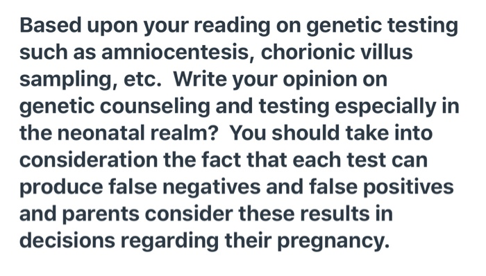 Solved Based Upon Your Reading On Genetic Testing Such As | Chegg.com