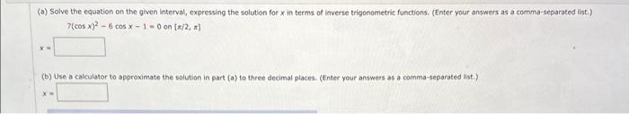 Solved (a) Solve the equation on the given interval, | Chegg.com