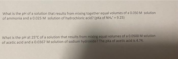 Solved What is the pH of a solution that results from mixing | Chegg.com