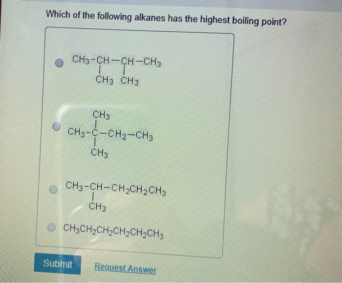Solved Which Of The Following Alkanes Has The Highest | Chegg.com Solved Which Of The Following Alkanes Has The Highest | Chegg.com