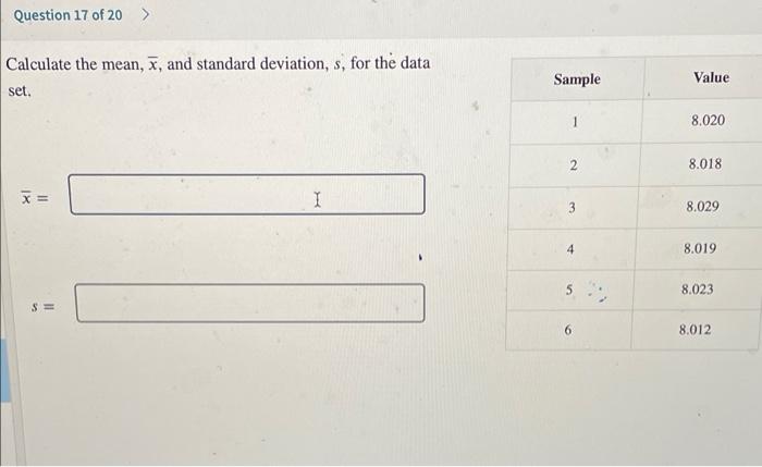 Solved Question 17 of 20 > Calculate the mean, x, and | Chegg.com