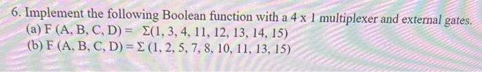 Solved 6. Implement the following Boolean function with a | Chegg.com