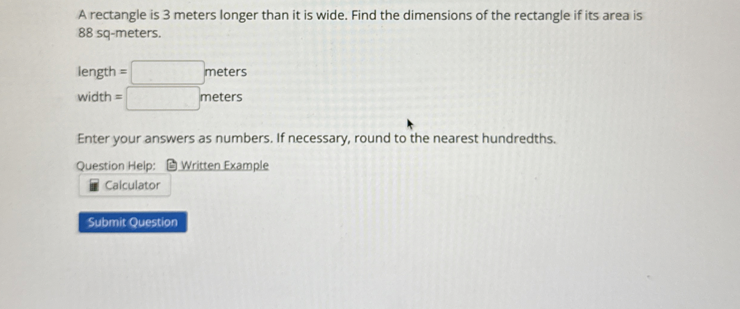 Solved A rectangle is 3 ﻿meters longer than it is wide. Find