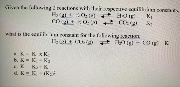 Solved Given the following 2 reactions with their respective | Chegg.com