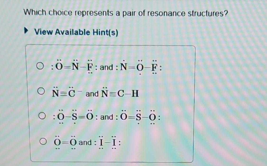 Solved Which choice represents a pair of resonance