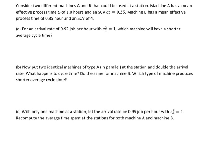 Solved Consider Two Different Machines A And B That Could Be | Chegg.com