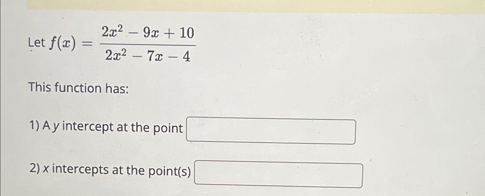 Solved Let F X 2x2 9x 102x2 7x 4this Function Has A Y