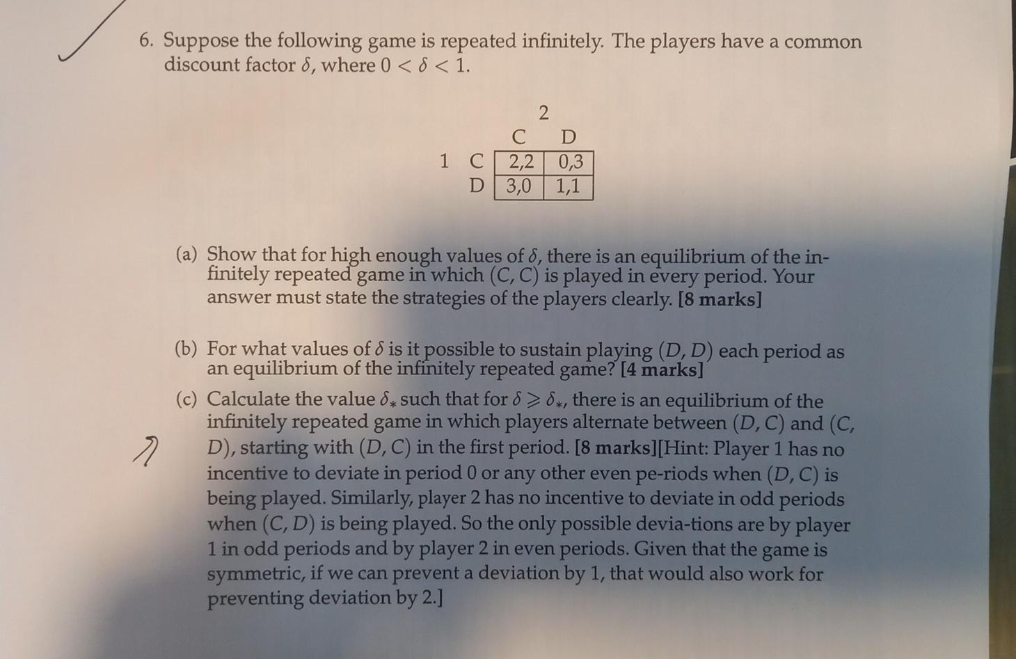 Solved 6. Suppose the following game is repeated infinitely. | Chegg.com