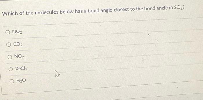 Solved Which of the molecules below has a bond angle closest | Chegg.com