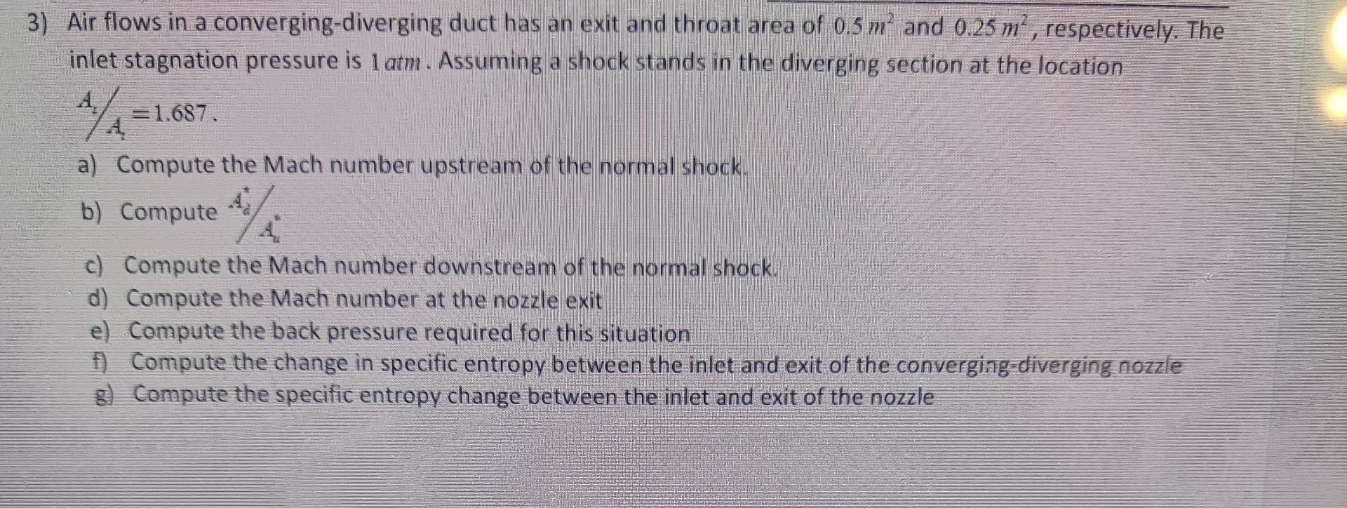 3) Air flows in a convergingdiverging duct has an