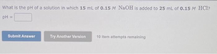 Solved What is the pH of a solution in which 15 mL of | Chegg.com