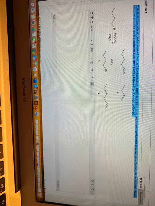 Solved uestion 1 15 points Save An What is the major organic | Chegg.com