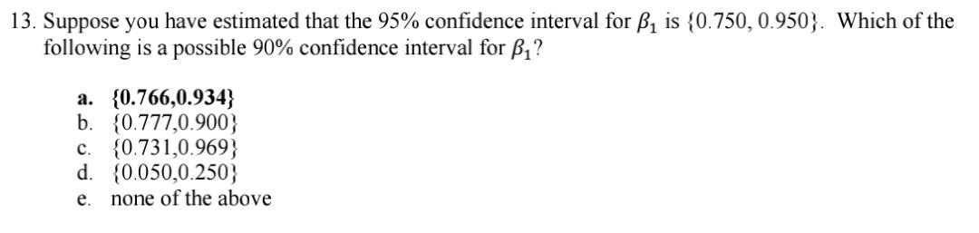 Solved 13. Suppose you have estimated that the 95% | Chegg.com