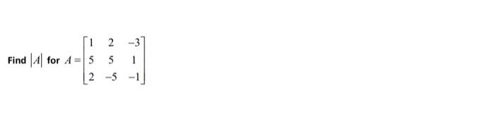 Solved A=⎣⎡15225−5−31−1⎦⎤ | Chegg.com