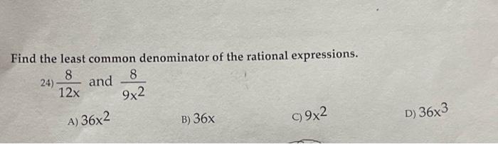 Solved Find the least common denominator of the rational | Chegg.com
