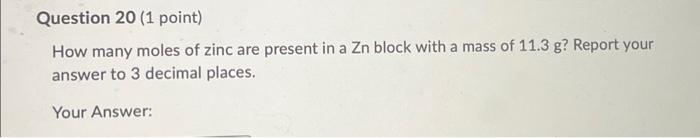 Solved How many moles of zinc are present in a Zn block with | Chegg.com