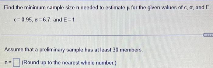 Solved Find the minimum sample size n needed to estimate μ | Chegg.com